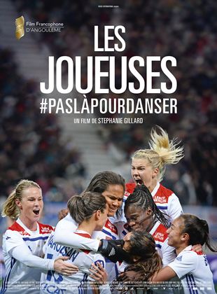 Affiche du film Les Joueuses #paslàpourdanser (2020) de Stéphanie Gillard. Voir Les Joueuses #paslàpourdanser en streaming / torrent sur meilleurs-films.fr