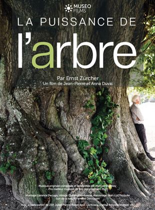 Affiche du film La Puissance de l’arbre avec Ernst Zürcher (2020) de Jean-Pierre Duval. Voir La Puissance de l’arbre avec Ernst Zürcher en streaming / torrent sur meilleurs-films.fr