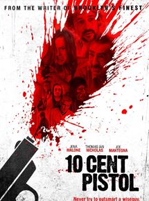 Affiche du film 10 Cent Pistol (2014) de Michael C. Martin. Voir 10 Cent Pistol en streaming / torrent sur meilleurs-films.fr