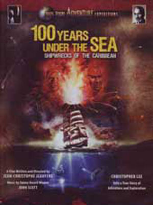 Affiche du court métrage 100 Years Under the Sea: Shipwrecks of the Carribean (2004) de Jean-Christophe Jeauffre Affiche du court métrage 100 Years Under the Sea: Shipwrecks of the Carribean (2004) de Jean-Christophe Jeauffre. Voir 100 Years Under the Sea: Shipwrecks of the Carribean en streaming / torrent sur meilleurs-films.fr