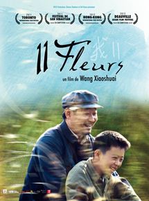 Affiche du film 11 fleurs (2011) de Wang Xiaoshuai Affiche du film 11 fleurs (2011) de Wang Xiaoshuai. Voir 11 fleurs en streaming / torrent sur meilleurs-films.fr