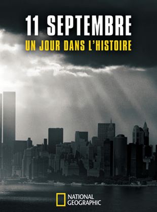 Affiche de la série 11 septembre : un jour dans l’histoire (2021) de . Voir 11 septembre : un jour dans l’histoire en streaming / torrent sur meilleurs-films.fr