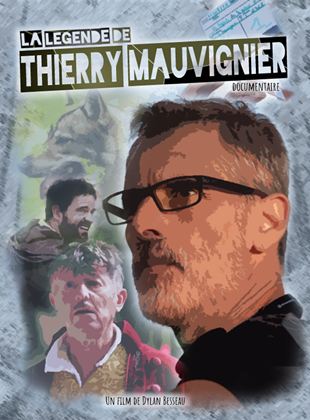 Affiche du film La Légende de Thierry Mauvignier (2021) de Dylan Besseau. Voir La Légende de Thierry Mauvignier en streaming / torrent sur meilleurs-films.fr