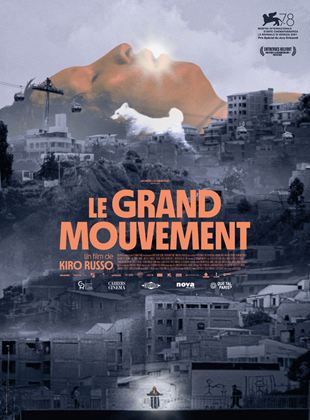 Affiche du film Le grand mouvement (2021) de Kiro Russo. Voir Le grand mouvement en streaming / torrent sur meilleurs-films.fr