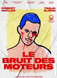 Affiche du film Le Bruit des Moteurs (2021) de Philippe Grégoire. Voir Le Bruit des Moteurs en streaming / torrent sur meilleurs-films.fr