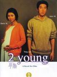 Affiche du film 2 Young (2005) de Tung-Shing Yee Affiche du film 2 Young (2005) de Tung-Shing Yee. Voir 2 Young en streaming / torrent sur meilleurs-films.fr