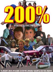 Affiche du film 200% (2010) de Nicolas Boone,Olivier Bosson,. Voir 200% en streaming / torrent sur meilleurs-films.fr