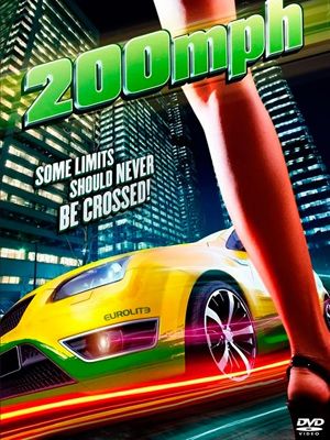 Affiche du film 200 MPH (2011) de Cole S. McKay. Voir 200 MPH en streaming / torrent sur meilleurs-films.fr