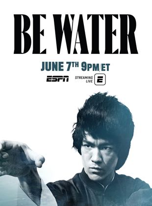 Affiche du film Be Water (2020) de Bao Nguyen. Voir Be Water en streaming / torrent sur meilleurs-films.fr