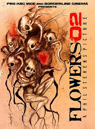 Affiche du film Flowers 02 (2020) de Phil Stevens. Voir Flowers 02 en streaming / torrent sur meilleurs-films.fr