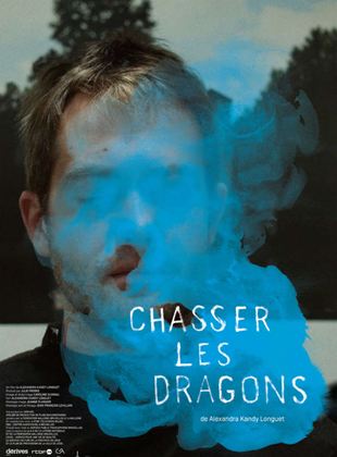 Affiche du film Chasser les dragons (2021) de Alexandra Longuet. Voir Chasser les dragons en streaming / torrent sur meilleurs-films.fr