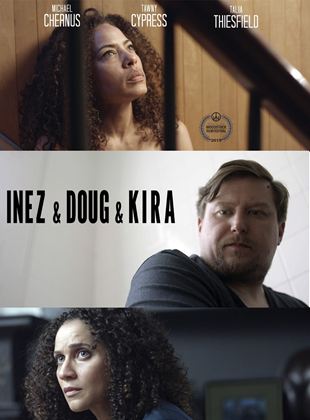 Affiche du film Inez & Doug & Kira (2020) de Julia Kots. Voir Inez & Doug & Kira en streaming / torrent sur meilleurs-films.fr