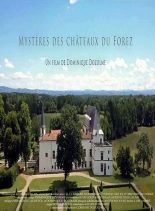 Affiche du film Mystères des châteaux du Forez (2020) de Dominique Dozolme. Voir Mystères des châteaux du Forez en streaming / torrent sur meilleurs-films.fr