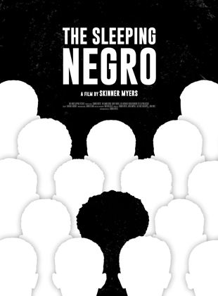 Affiche du film The Sleeping negro (2021) de Skinner Myers. Voir The Sleeping negro en streaming / torrent sur meilleurs-films.fr