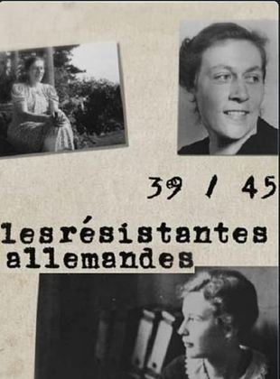 Affiche du film 39-45: Les résistantes allemandes (2020) de Barbara Necek Affiche du film 39-45: Les résistantes allemandes (2020) de Barbara Necek. Voir 39-45: Les résistantes allemandes en streaming / torrent sur meilleurs-films.fr