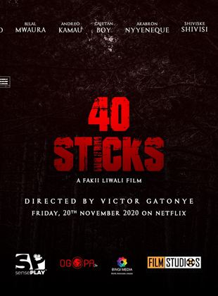 Affiche du film 40 Sticks (2020) de Victor Gatonye Affiche du film 40 Sticks (2020) de Victor Gatonye. Voir 40 Sticks en streaming / torrent sur meilleurs-films.fr