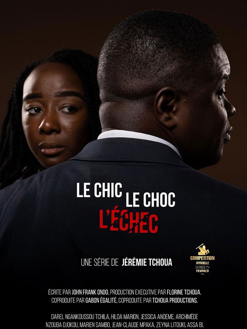 Affiche de la série Le Chic, le Choc, l’Échec (2023) de John Franck Ondo Affiche de la série Le Chic, le Choc, l’Échec (2023) de John Franck Ondo. Voir Le Chic, le Choc, l’Échec en streaming / torrent sur meilleurs-films.fr