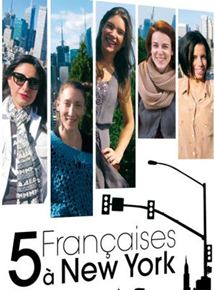 Affiche du film 5 françaises à New York (2014) de Pierre Brouwers. Voir 5 françaises à New York en streaming / torrent sur meilleurs-films.fr