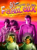 Affiche du film 50 façons de dire fabuleux (2003) de Stewart Main. Voir 50 façons de dire fabuleux en streaming / torrent sur meilleurs-films.fr