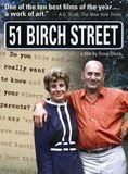 Affiche du film 51 Birch Street (2006) de Doug Block Affiche du film 51 Birch Street (2006) de Doug Block. Voir 51 Birch Street en streaming / torrent sur meilleurs-films.fr
