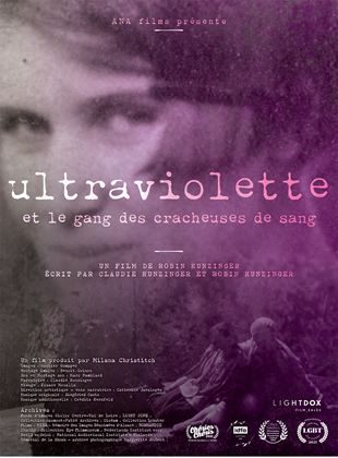 Affiche du film Ultraviolette et le gang des cracheuses de sang (2021) de Robin Hunzinger. Voir Ultraviolette et le gang des cracheuses de sang en streaming / torrent sur meilleurs-films.fr