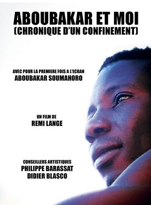 Affiche du film Aboubakar et moi (Chronique d’un confinement) (2022) de Aboubakar Soumahoro. Voir Aboubakar et moi (Chronique d’un confinement) en streaming / torrent sur meilleurs-films.fr
