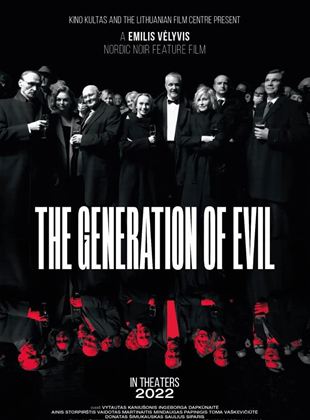 Affiche du film The Generation of Evil (2021) de Emilis Velyvis Affiche du film The Generation of Evil (2021) de Emilis Velyvis. Voir The Generation of Evil en streaming / torrent sur meilleurs-films.fr
