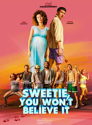Affiche du film Sweetie, You Won’t Believe It (2020) de Yernar Nurgaliyev. Voir Sweetie, You Won’t Believe It en streaming / torrent sur meilleurs-films.fr