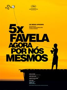 Affiche du film 5x Favela, Agora por Nós Mesmos (2009) de Wagner Novais,Manaira Carneiro,Rodrigo Felha Affiche du film 5x Favela, Agora por Nós Mesmos (2009) de Wagner Novais,Manaira Carneiro,Rodrigo Felha. Voir 5x Favela, Agora por Nós Mesmos en streaming / torrent sur meilleurs-films.fr