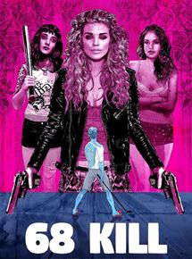 Affiche du film 68 Kill (2017) de Trent Haaga. Voir 68 Kill en streaming / torrent sur meilleurs-films.fr