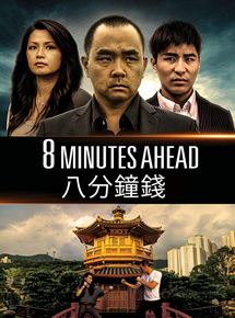 Affiche du film 8 Minutes Ahead (2017) de Ben Hoskyn. Voir 8 Minutes Ahead en streaming / torrent sur meilleurs-films.fr