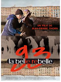 Affiche du film 93 la belle rebelle (2010) de Jean-Pierre Thorn Affiche du film 93 la belle rebelle (2010) de Jean-Pierre Thorn. Voir 93 la belle rebelle en streaming / torrent sur meilleurs-films.fr