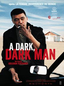Affiche du film A Dark-Dark Man (2020) de Adilkhan Yerzhanov Affiche du film A Dark-Dark Man (2020) de Adilkhan Yerzhanov. Voir A Dark-Dark Man en streaming / torrent sur meilleurs-films.fr