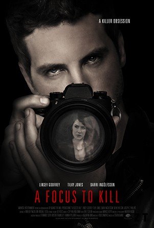 Affiche du film A Focus To Kill (2019) de Steven Brand. Voir A Focus To Kill en streaming / torrent sur meilleurs-films.fr