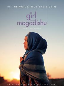 Affiche du film A Girl From Mogadishu (2019) de Mary McGuckian Affiche du film A Girl From Mogadishu (2019) de Mary McGuckian. Voir A Girl From Mogadishu en streaming / torrent sur meilleurs-films.fr