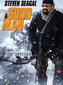 Affiche du film A Good Man (2014) de Keoni Waxman. Voir A Good Man en streaming / torrent sur meilleurs-films.fr