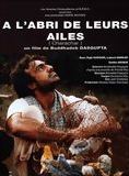 Affiche du film A l’abri de leurs ailes (1993) de Buddhadeb Dasgupta. Voir A l’abri de leurs ailes en streaming / torrent sur meilleurs-films.fr