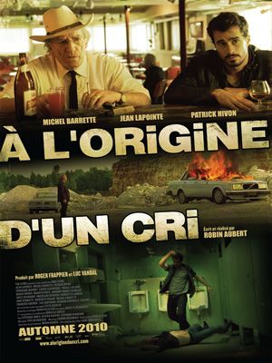 Affiche du film À l’origine d’un cri (2010) de Robin Aubert. Voir À l’origine d’un cri en streaming / torrent sur meilleurs-films.fr