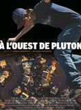 Affiche du film A l’Ouest de Pluton (2008) de Henry Bernardet Affiche du film A l’Ouest de Pluton (2008) de Henry Bernardet. Voir A l’Ouest de Pluton en streaming / torrent sur meilleurs-films.fr