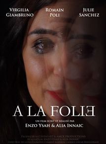 Affiche du film A la folie (2020) de Alia Innaic. Voir A la folie en streaming / torrent sur meilleurs-films.fr