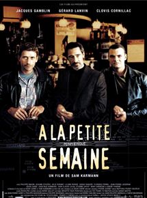 Affiche du film À la petite semaine (2003) de Sam Karmann Affiche du film À la petite semaine (2003) de Sam Karmann. Voir À la petite semaine en streaming / torrent sur meilleurs-films.fr