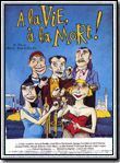 Affiche du film A la vie, à la mort ! (1995) de Robert Guédiguian. Voir A la vie, à la mort ! en streaming / torrent sur meilleurs-films.fr