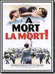 Affiche du film A mort la mort ! (1998) de Romain Goupil. Voir A mort la mort ! en streaming / torrent sur meilleurs-films.fr