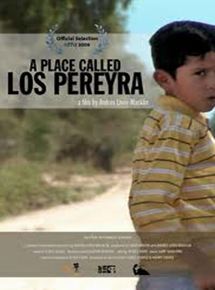 Affiche du film A Place Called Los Pereyra (2009) de Andrés Livov-Macklin. Voir A Place Called Los Pereyra en streaming / torrent sur meilleurs-films.fr