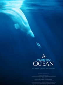 Affiche du film A Plastic Ocean (2015) de Craig Leeson,Jo Ruxton,. Voir A Plastic Ocean en streaming / torrent sur meilleurs-films.fr