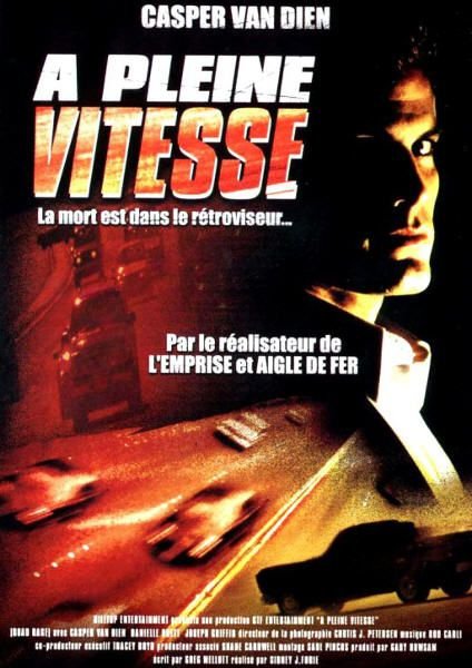 Affiche du film A Pleine Vitesse () de Casper Van Dien Affiche du film A Pleine Vitesse () de Casper Van Dien. Voir A Pleine Vitesse en streaming / torrent sur meilleurs-films.fr