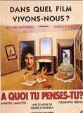 Affiche du film A quoi tu penses-tu ? (1991) de Didier Kaminka. Voir A quoi tu penses-tu ? en streaming / torrent sur meilleurs-films.fr