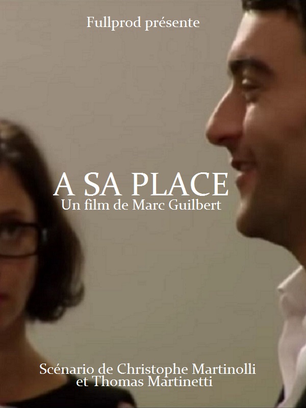 Affiche du court métrage A sa place (2007) de Marc Guilbert Affiche du court métrage A sa place (2007) de Marc Guilbert. Voir A sa place en streaming / torrent sur meilleurs-films.fr