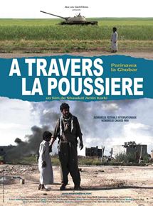 Affiche du film A travers la poussière (2006) de Shawkat Amin Korki Affiche du film A travers la poussière (2006) de Shawkat Amin Korki. Voir A travers la poussière en streaming / torrent sur meilleurs-films.fr