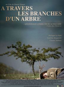 Affiche du film A travers les branches d’un arbre (2009) de Daniel Duqué. Voir A travers les branches d’un arbre en streaming / torrent sur meilleurs-films.fr